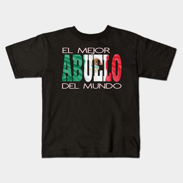 El Mejor Abuelo Del Mundo Mexican Flag Mexico Pride Hispanic Kids T-Shirt by Envision Styles